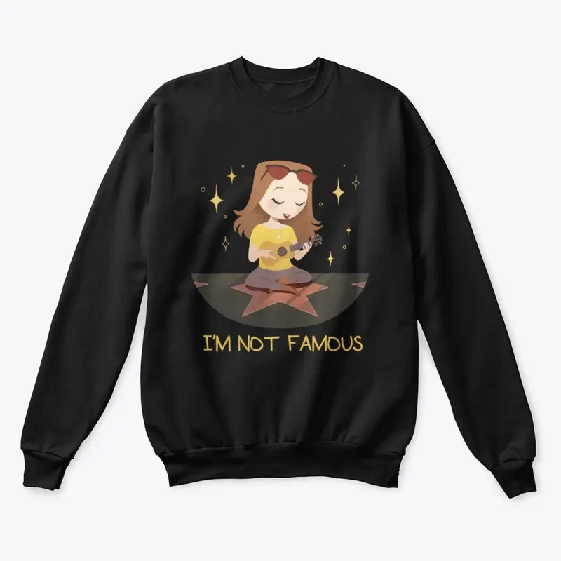 I'm Not Famous Merch!