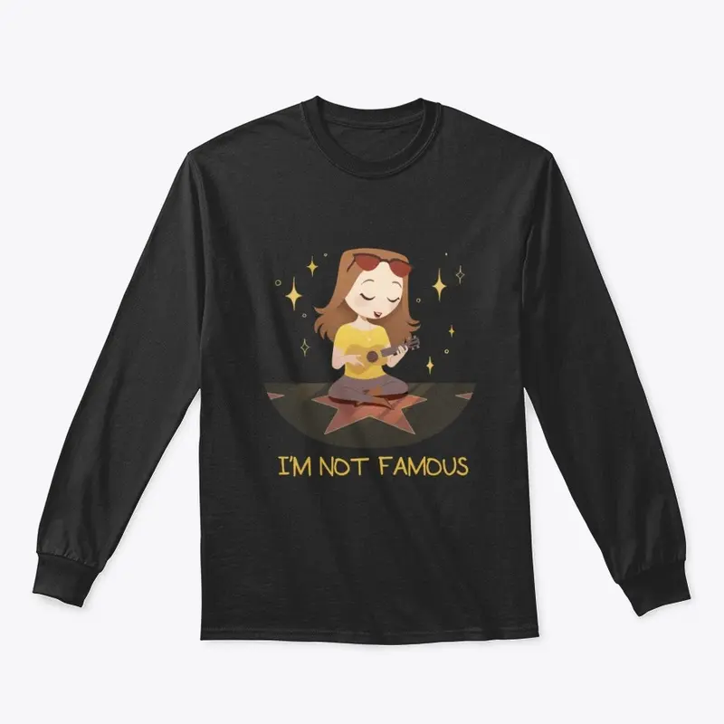 I'm Not Famous Merch!