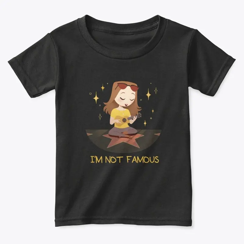 I'm Not Famous Merch!